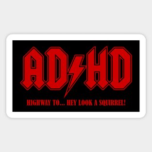 ADHD: Highway to...Squirrel Magnet